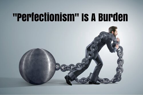 The Burden of Perfectionism